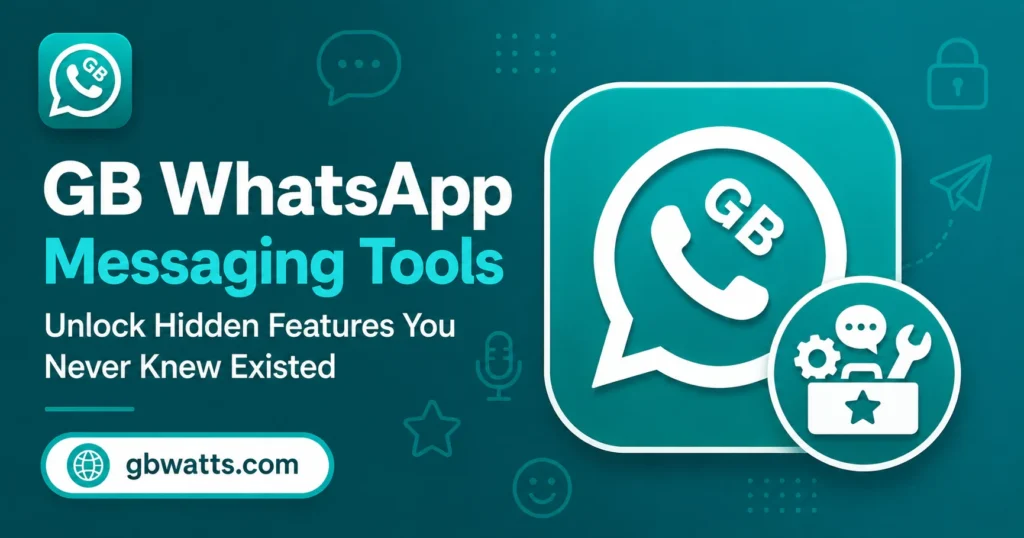 GB WhatsApp Messaging Tools